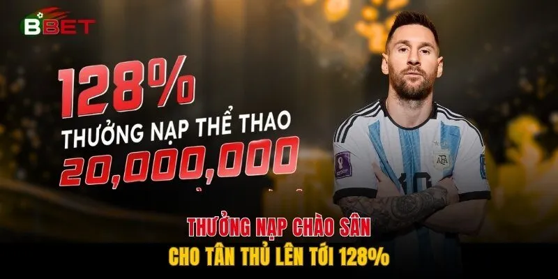 Thưởng nạp chào sân cho tân thủ lên tới 128%