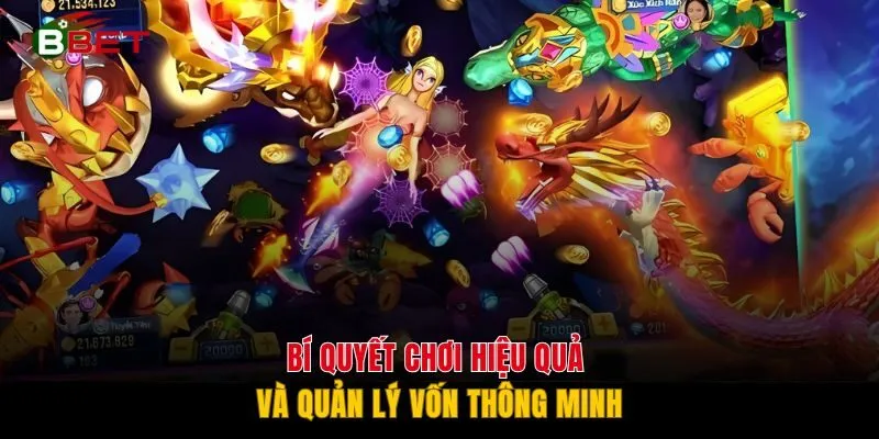 Bí quyết chơi hiệu quả và quản lý vốn thông minh