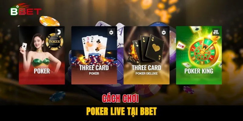 Cách chơi Poker Live tại BBET