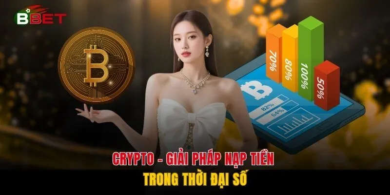 Crypto - giải pháp nạp tiền trong thời đại số