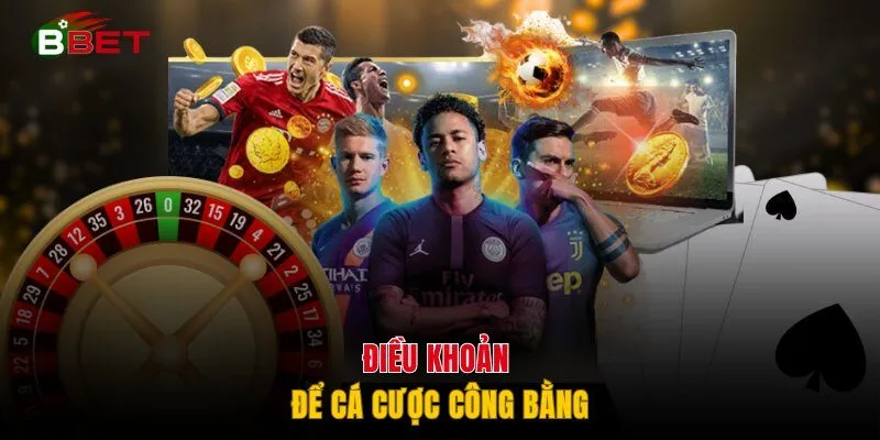 Điều khoản để cá cược công bằng