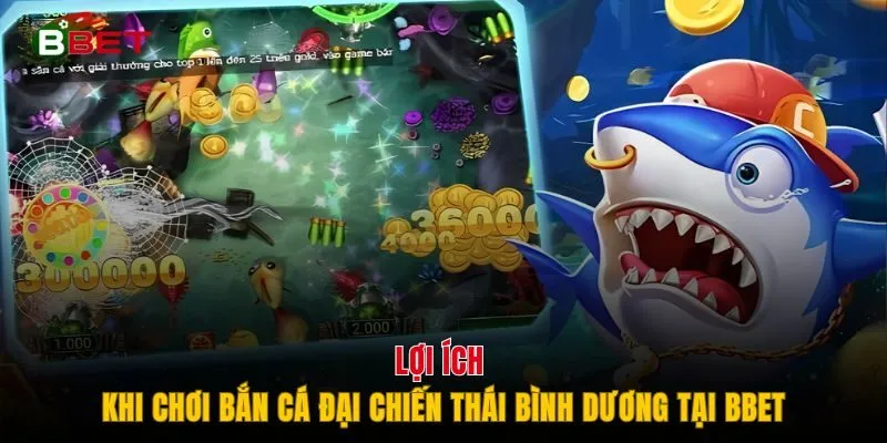 Lợi ích khi chơi bắn cá Đại Chiến Thái Bình Dương tại BBET