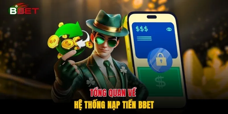 Tổng quan về hệ thống nạp tiền BBET